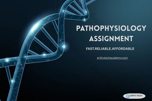 Unlock Better Grades with Our Pathophysiology Assignment Help
